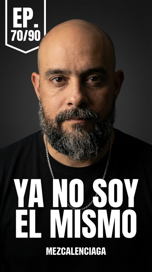 Día 70 de 90: Ya no soy el mismo